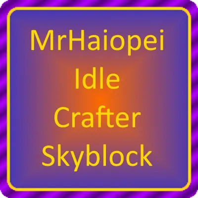 MrHaiopei´s Idle Crafter