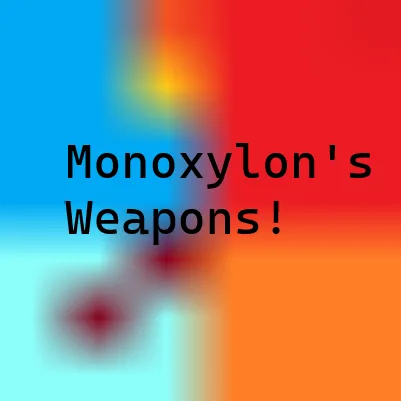 Monoxylon's Weapons
