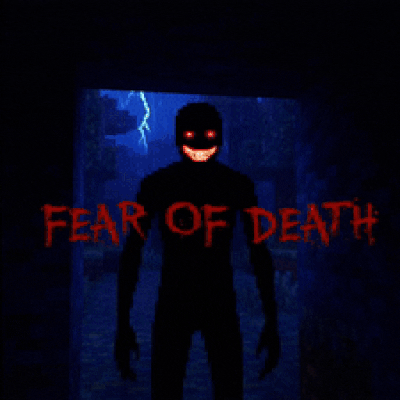 FEAR 0F DEATH
