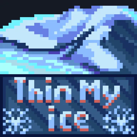 Thin My Ice!