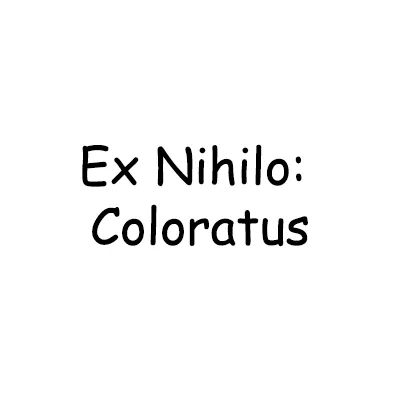 Ex Nihilo: Coloratus