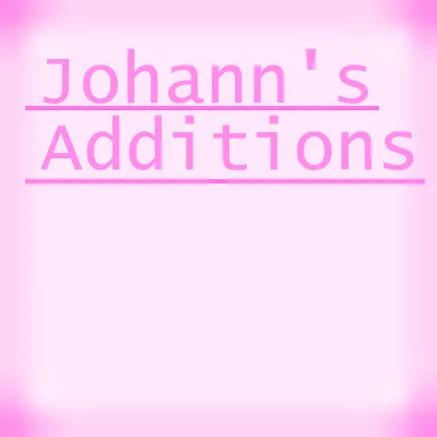 Johann's Additions