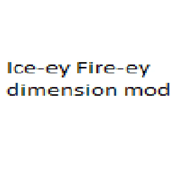 ice-ey and fire-ey dimension mod