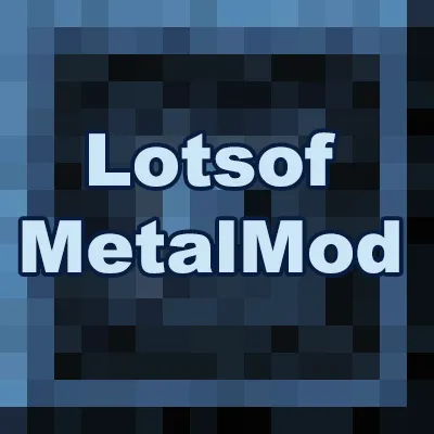 LotsOfMetalMod