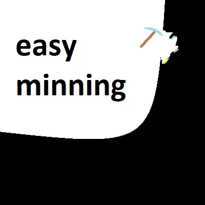 Easy minning