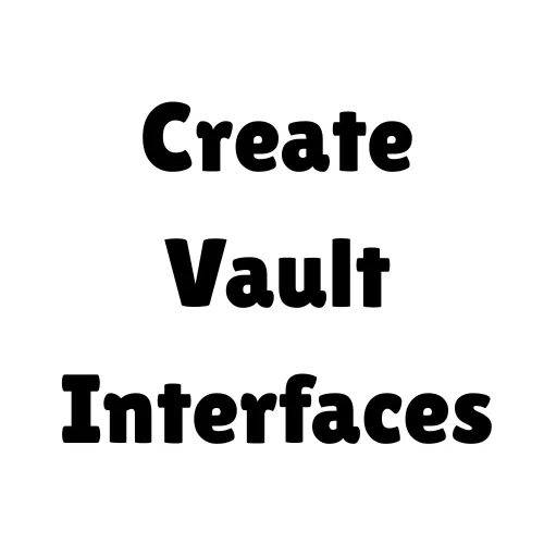 Create: Vault Interfaces