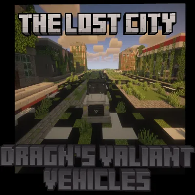 The Lost City and DragN's Valiant Vehicles