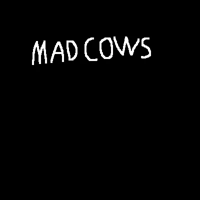Mad Cows