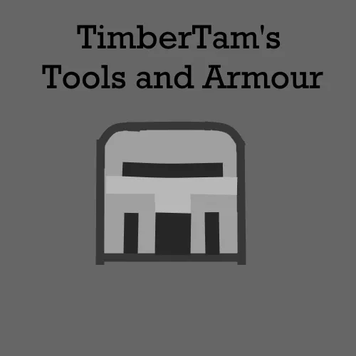 TimberTam's Tools and Armour