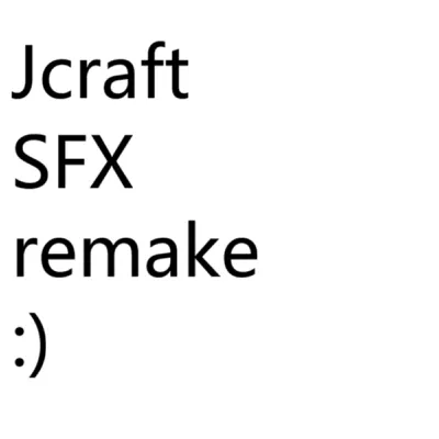 Jcraft sound effect remake