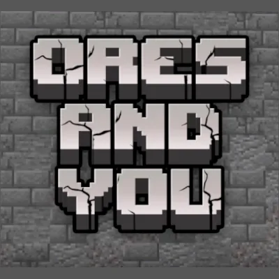 Ores And You