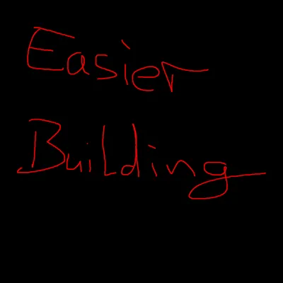 [Archived] Easier Building