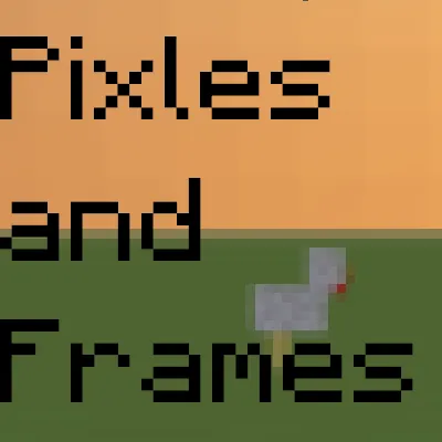 Pixels & Frames!