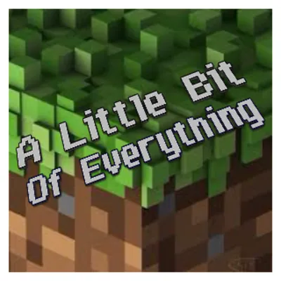A Little Bit of Everything