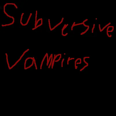 Subversive Vampires