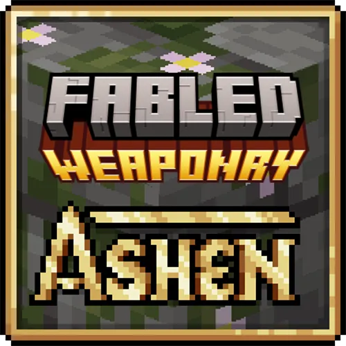 Ashen + Fabled Weaponry