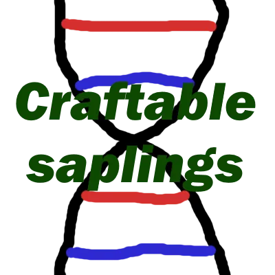 Better Craftable Saplings