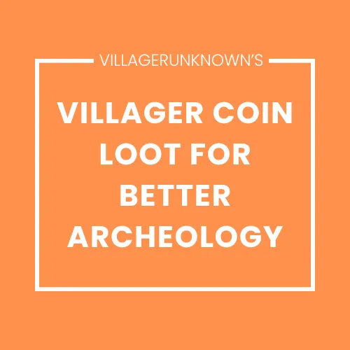 Villager Coin Loot for Better Archeology