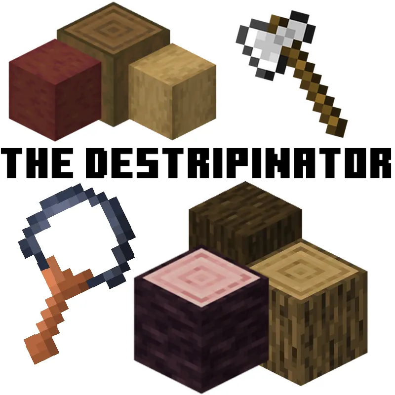 The Destripinator - (Better Stripped Wood/Logs)
