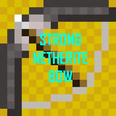 Strong Netherite Bow