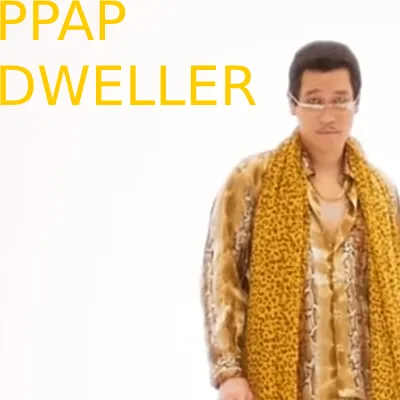 PPAP Dweller