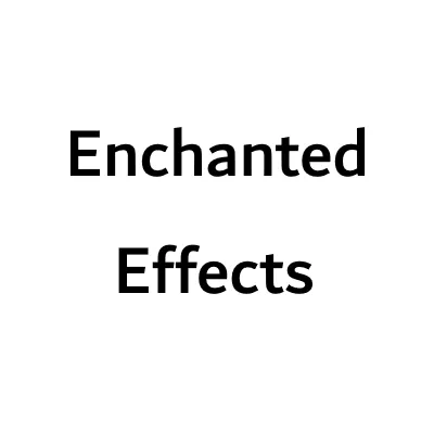Enchanted Effects
