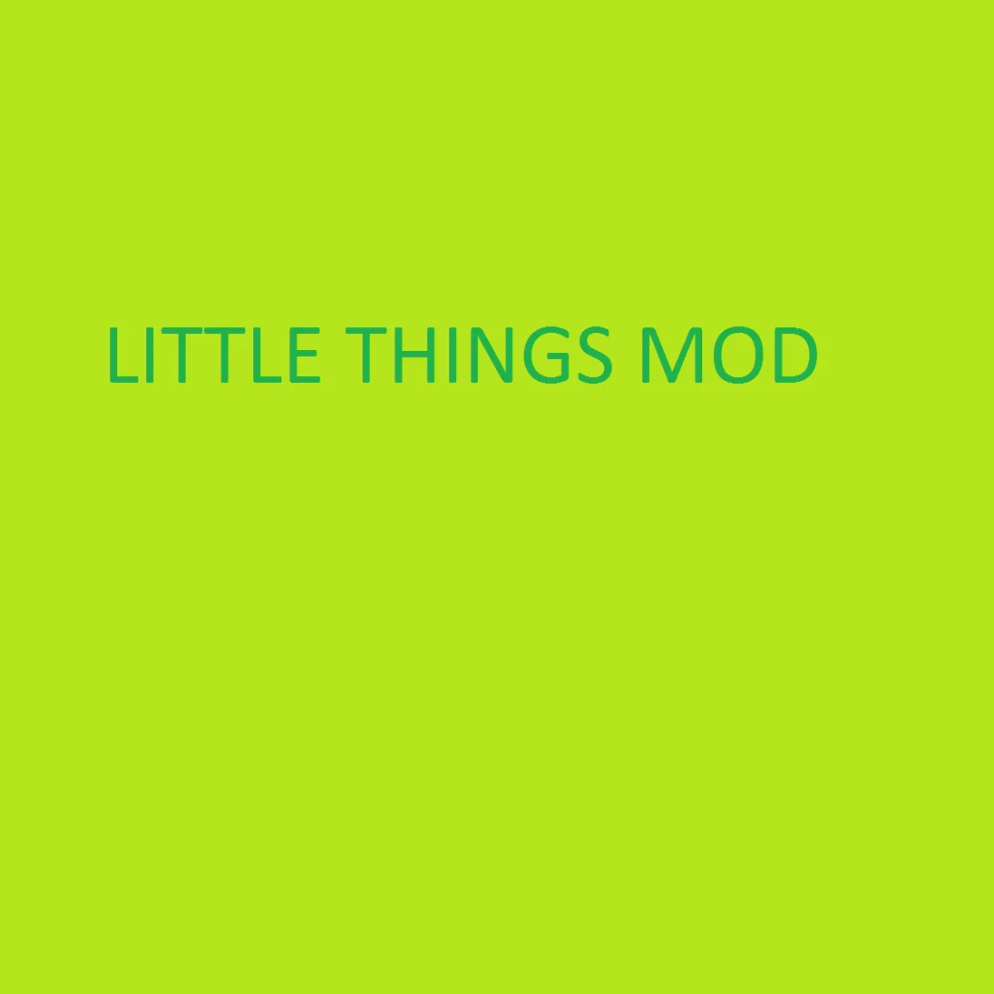 The Little Things Mod