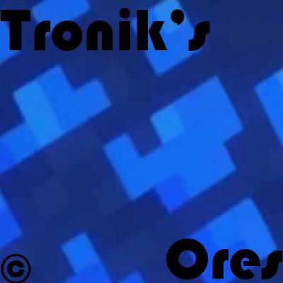 Tronik's Ores