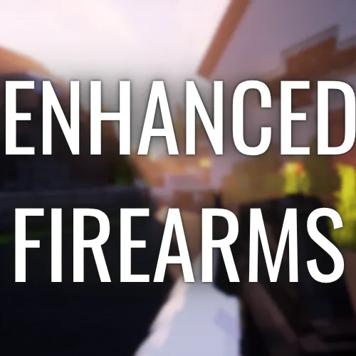 Enhanced Firearms Custom World