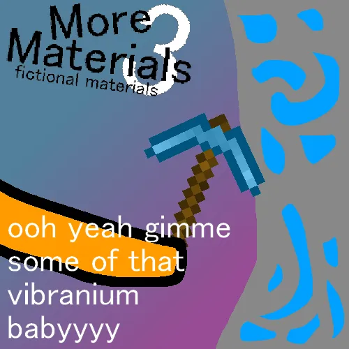 More Materials: Part Three