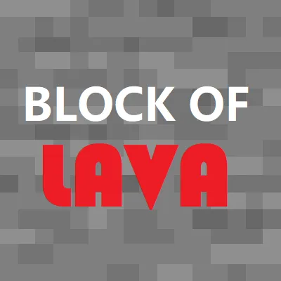 Block of Lava!