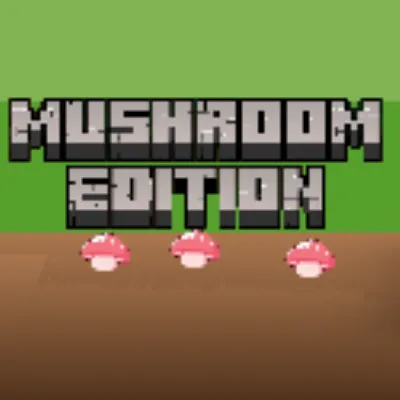 Mushroom Edition