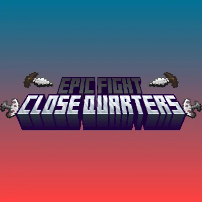 Epic Fight - Close Quarters