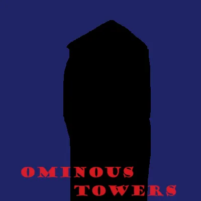 Ominous Towers