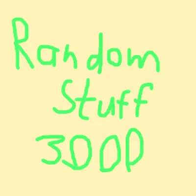 Random Stuff 3000