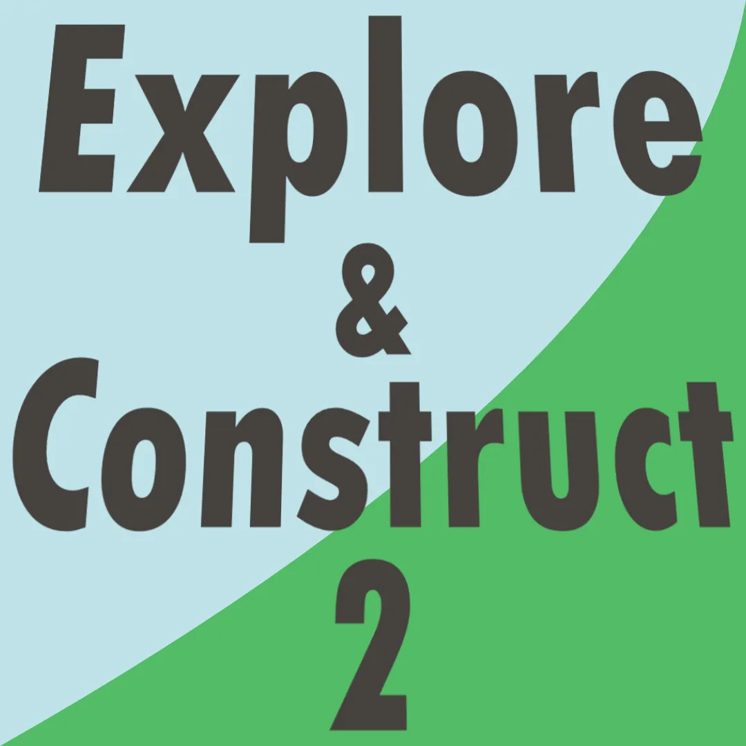 Explore & Construct 2