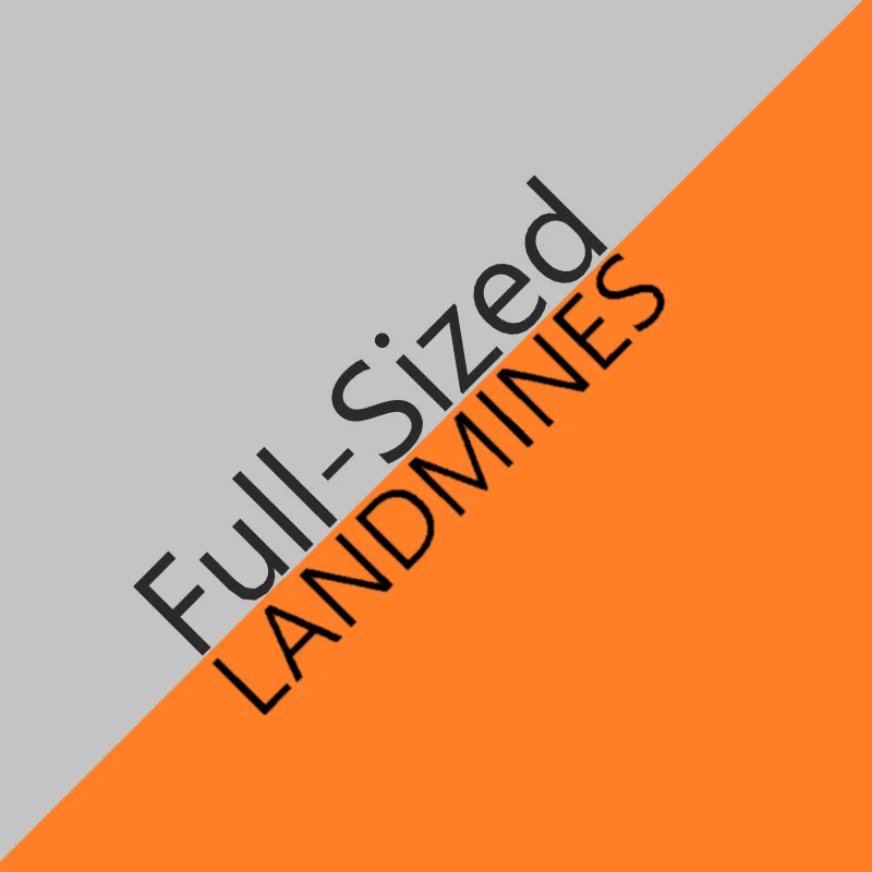 Full-Sized Landmines