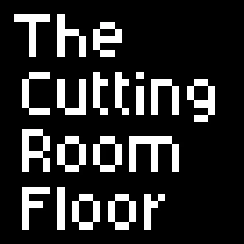 The Cutting Room Floor