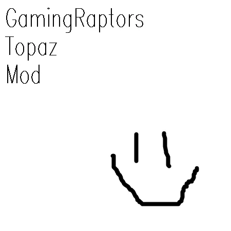 GamingRaptors Topaz Mod