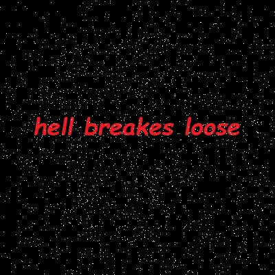 hell breakes loose