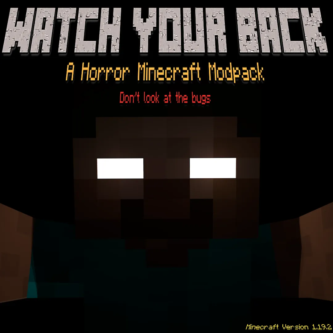 Watch Your Back (A Horror Modpack)