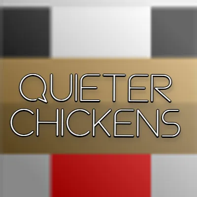 Quieter Chickens