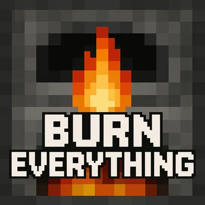Burn Everything