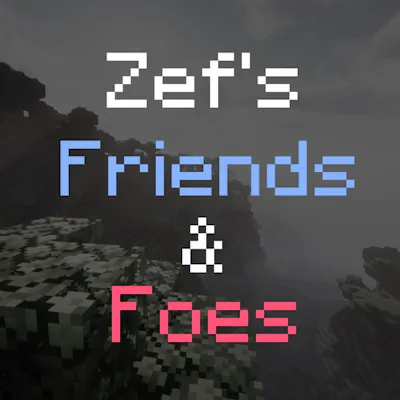 Zef's Friends & Foes