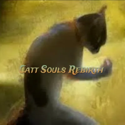 Catt Souls Rebirth