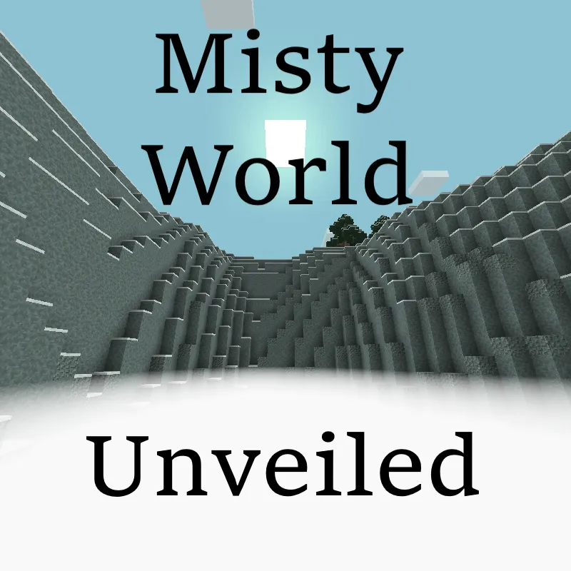 Misty World Unveiled