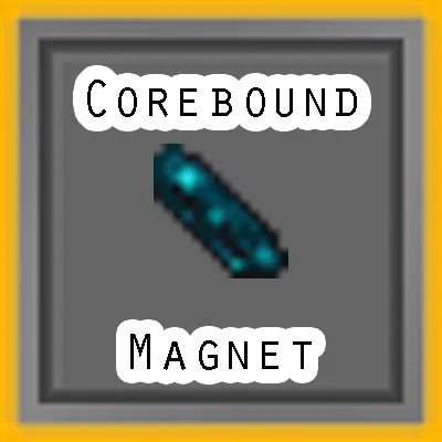 Corebound Magnet