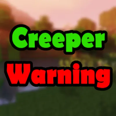 Creeper Warning