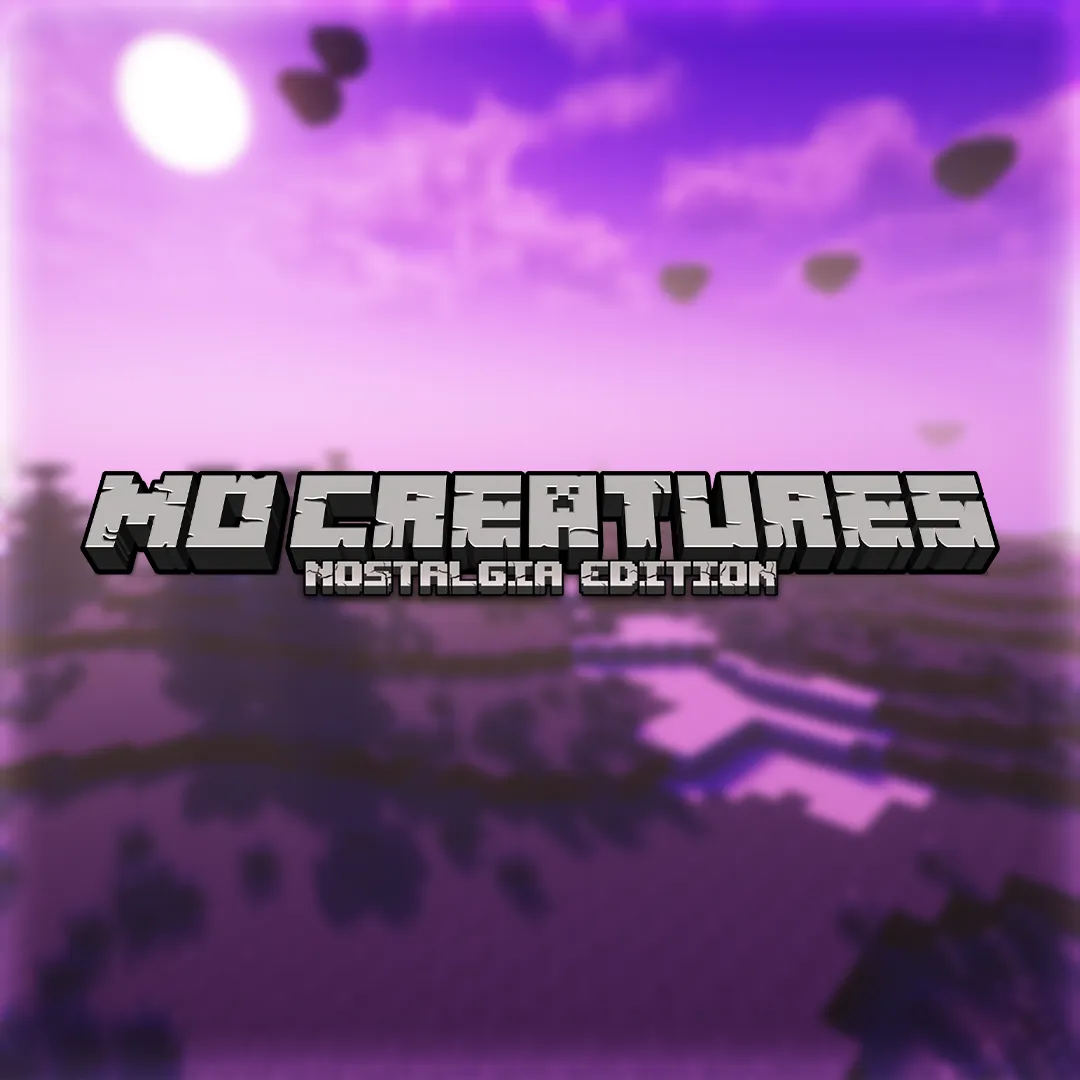 Mo’ Creatures: Nostalgia Edition