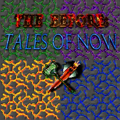 The Before: Tales of Now